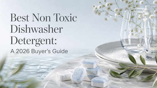 Best Non Toxic Dishwasher Detergent: A 2026 Buyer's Guide