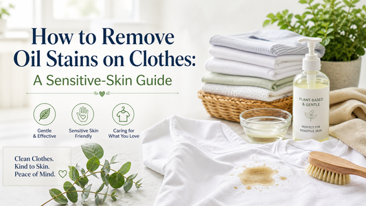 How to Remove Oil Stains on Clothes: A Sensitive-Skin Guide