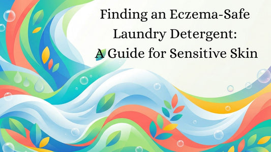 Finding an Eczema-Safe Laundry Detergent: A Guide for Sensitive Skin