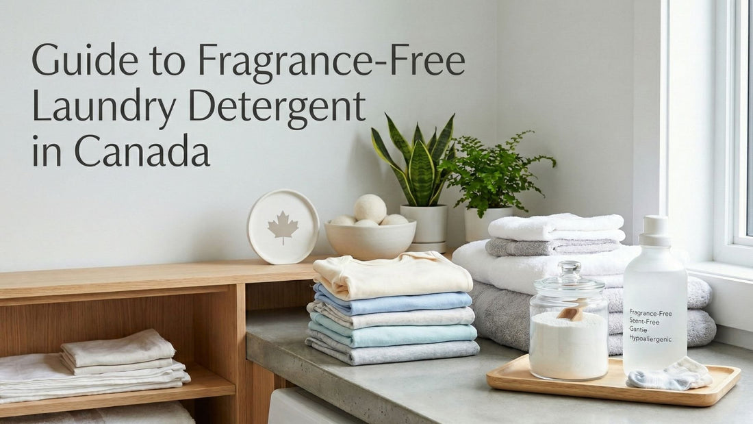 The Authoritative Guide to Fragrance-Free Laundry Detergent in Canada