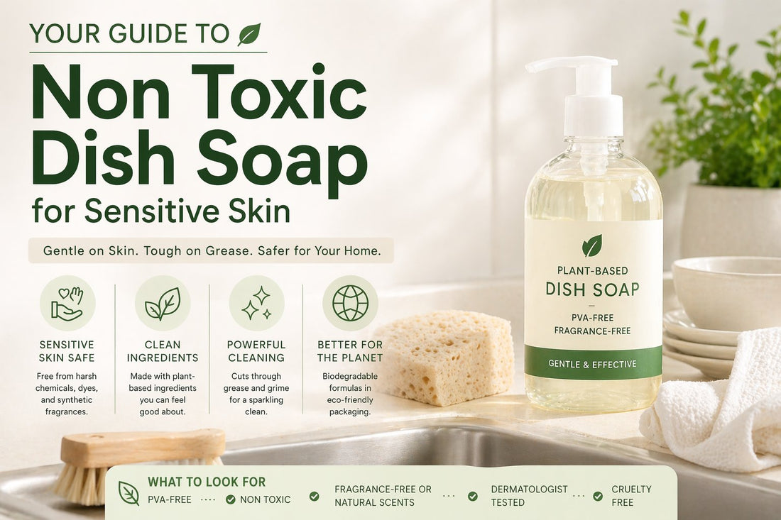 Your Guide to Non Toxic Dish Soap for Sensitive Skin