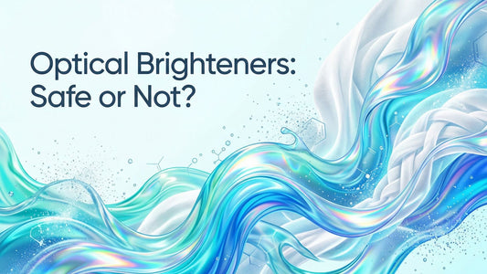Optical Brighteners: Safe or Not?